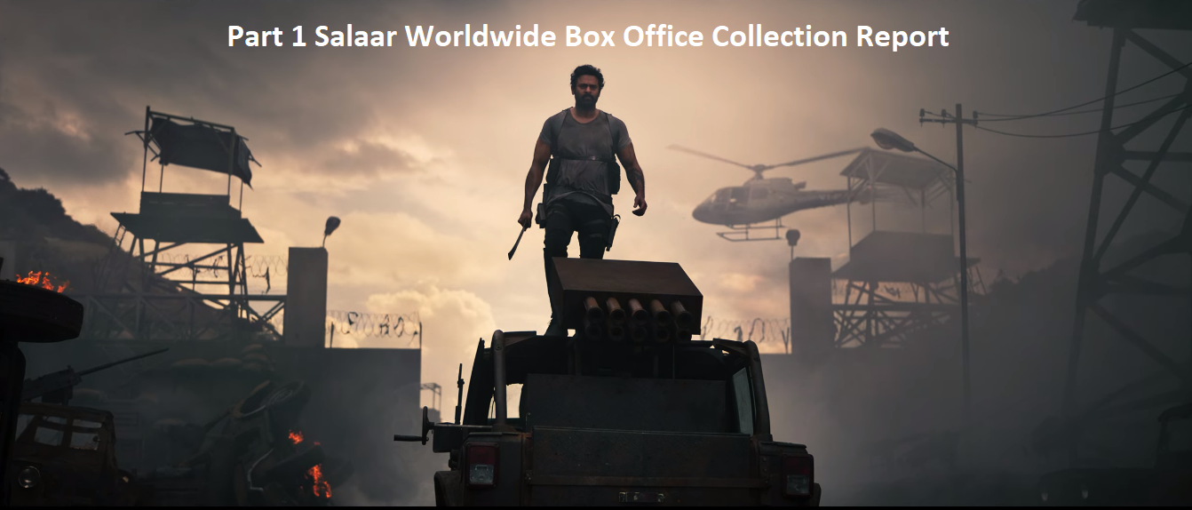 Part 1 Salaar Worldwide Box Office Collection Report