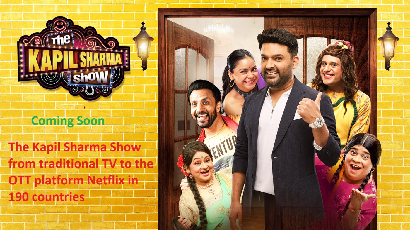 The Kapil Sharma Show from traditional TV to the OTT platform Netflix in 190 countries